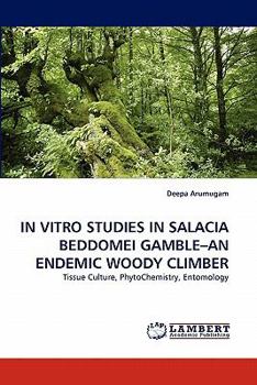 Paperback In Vitro Studies in Salacia Beddomei Gamble-An Endemic Woody Climber Book