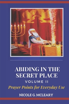 Paperback Abiding in the Secret Place Volume II: Prayer Points for Everyday Use Book