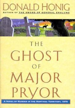 Hardcover The Ghost of Major Pryor: A Novel of Murder in the Montana Territory, 1870 Book