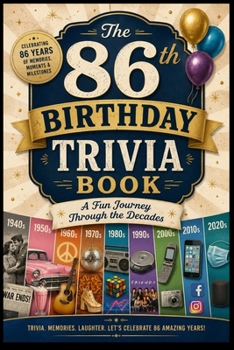 The 86th Birthday Trivia Book: A Fun Journey Through the Decades