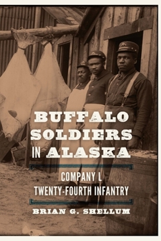 Paperback Buffalo Soldiers in Alaska: Company L, Twenty-Fourth Infantry Book