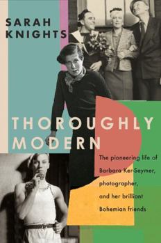 Hardcover Virago Thoroughly Modern The pioneering life of Barbara Ker-Seymer, photographer, and her brilliant Bohemian friends. Book