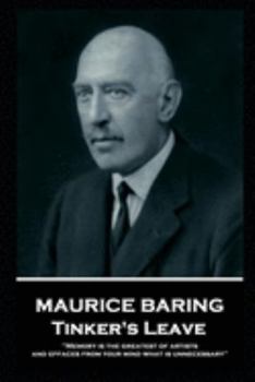 Paperback Maurice Baring - Tinker's Leave: 'Memory is the greatest of artists, and effaces from your mind what is unnecessary'' Book