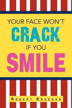 Paperback Your Face Won't Crack If You Smile Book