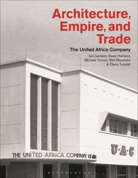 Hardcover Architecture, Empire, and Trade: The United Africa Company Book