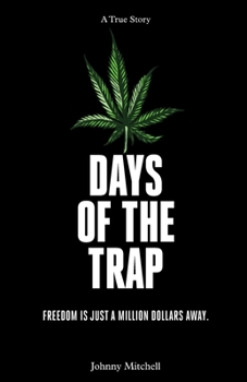 Paperback Days of the Trap: Freedom Is Just A Million Dollars Away Book