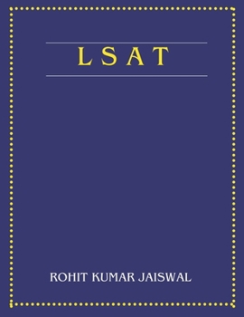 The Ultimate LSAT Prep Book: From Basics to Brilliance: Everything You Need to Crack the LSAT and Secure Your Future