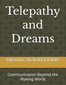 Telepathy and Dreams: Communication Beyond the Waking World