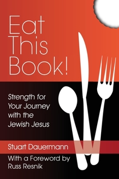 Paperback Eat This Book!: Strength for Your Journey with the Jewish Jesus Book