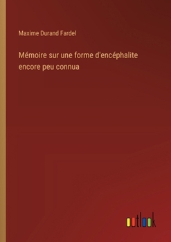 Paperback Mémoire sur une forme d'encéphalite encore peu connua [French] Book