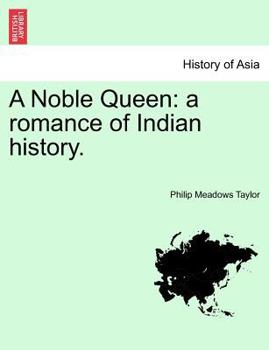 Paperback A Noble Queen: A Romance of Indian History. Vol. I Book