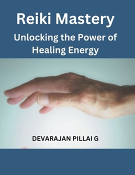 Paperback Reiki Mastery: Unlocking the Power of Healing Energy Book