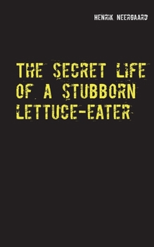 Paperback The secret life of a stubborn lettuce-eater Book
