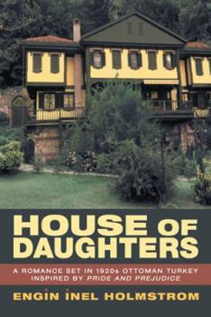 Hardcover House of Daughters: A Romance Set in 1920s Ottoman Turkey Inspired by Pride and Prejudice Book