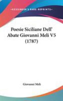 Hardcover Poesie Siciliane Dell' Abate Giovanni Meli V5 (1787) Book