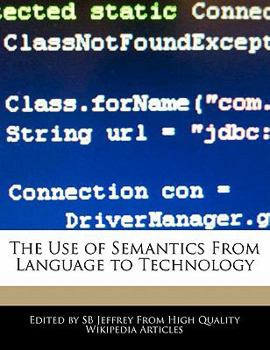 Paperback The Use of Semantics from Language to Technology Book