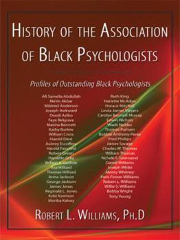 Paperback History of the Association of Black Psychologists: Profiles of Outstanding Black Psychologists Book