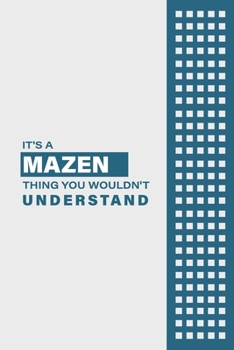 Paperback It's a Mazen Thing You Wouldn't Understand: Lined Notebook / Journal Gift, 6x9, Soft Cover, 120 Pages, Glossy Finish Book