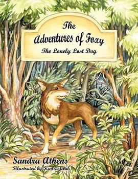 Paperback The Adventures of Foxy: The Lonely Lost Dog Book