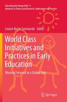 Paperback World Class Initiatives and Practices in Early Education: Moving Forward in a Global Age Book