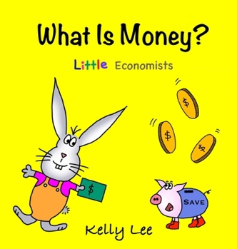 Hardcover What Is Money? Personal Finance for Kids: Kids Money, Kids Education, Baby, Toddler, Children, Savings, Ages 3-6, Preschool-kindergarten Book