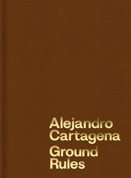 Hardcover Alejandro Cartagena: Ground Rules Book