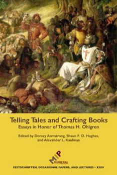 Telling Tales and Crafting Books: Essays in Honor of Thomas H. Ohlgren - Book  of the Festschriften, Occasional Papers, and Lectures