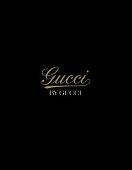 Hardcover Gucci by Gucci: 85 Years of Gucci Book