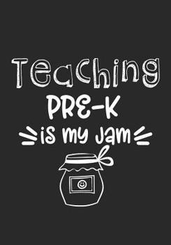 Paperback Teaching Pre-K Is My Jam: A Journal for Teachers Book
