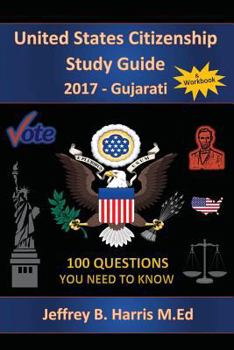 Paperback United States Citizenship Study Guide and Workbook - Gujarati: 100 Questions You Need To Know Book