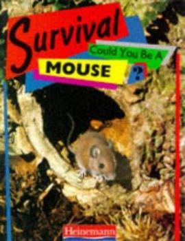 Hardcover Could You Be a Mouse? (Survival) Book