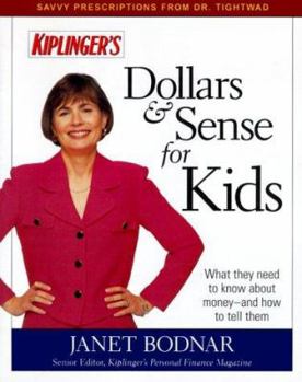 Paperback Dollars & Sense for Kids: What They Need to Know about Money--And How to Tell Them Book