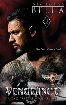 Vengeance: Lords of Chaos Motorcycle Club - Book #2 of the Road to Carnage Series