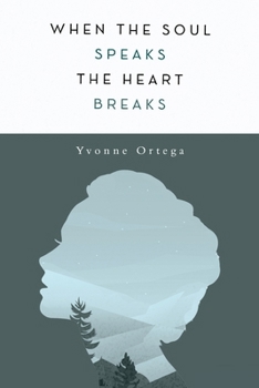 Paperback When the Soul Speaks, the Heart Breaks Book