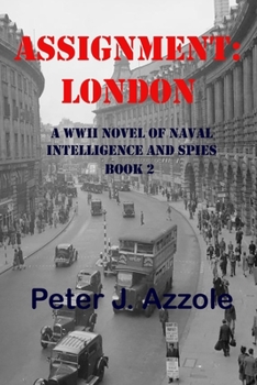 Paperback Assignment: London: A WWII Novel of Naval Intelligence and Spies Book