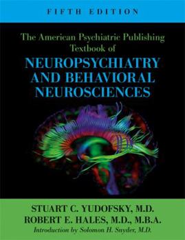 Hardcover The American Psychiatric Publishing Textbook of Neuropsychiatry and Behavioral Neuroscience [With CDROM] Book