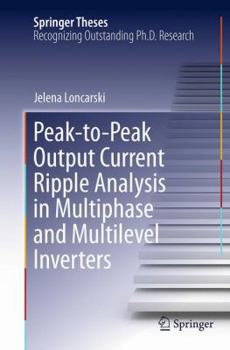 Paperback Peak-To-Peak Output Current Ripple Analysis in Multiphase and Multilevel Inverters Book