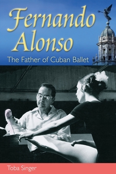 Hardcover Fernando Alonso: The Father of Cuban Ballet Book