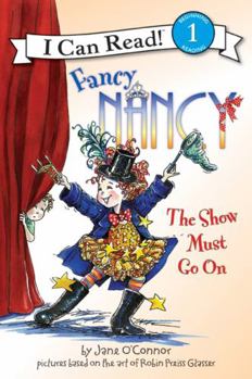 Paperback Fancy Nancy: The Show Must Go on Book