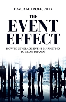 Paperback The Event Effect: How to leverage event marketing to grow brands Book