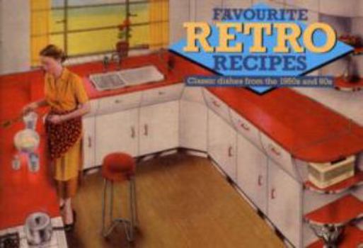 Paperback Favourite Retro Recipes: Classic Dishes from the 1950s and 60s (Favourite Recipes) Book