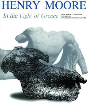 Hardcover Henry Moore in the Light of Greece Book