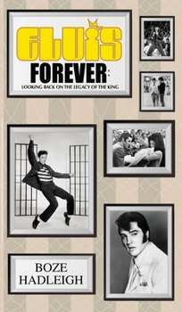 Hardcover Elvis Forever - Looking Back on the Legacy of the King Book