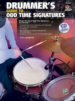 Paperback Drummer's Guide to Odd Time Signatures: Master the Art of Playing in Odd Time Signatures, Book & CD [With CD (Audio)] Book