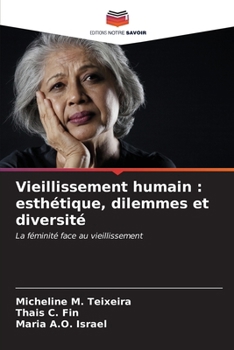 Paperback Vieillissement humain: esthétique, dilemmes et diversité [French] Book