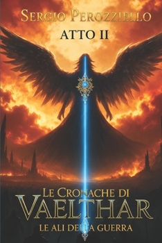 Paperback Le Cronache Di Vaelthar- Le Ali Della Guerra (Vol.2 ) [Italian] Book
