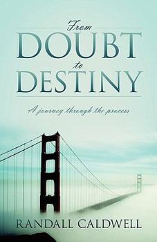 Paperback From Doubt to Destiny: A Journey Through the Process Book