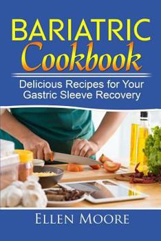 Paperback Bariatric Cookbook: Delicious Recipes for Your Gastric Sleeve Recovery Book