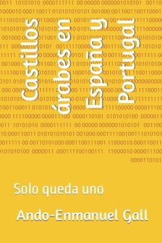 Paperback Castillos árabes en España y Portugal: Solo queda uno [Spanish] Book