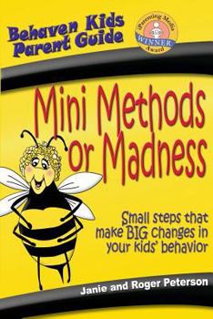 Paperback Mini Methods or Madness: Small steps that make BIG changes in your kids' behavior Book